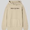 Faith in the future Hoodie