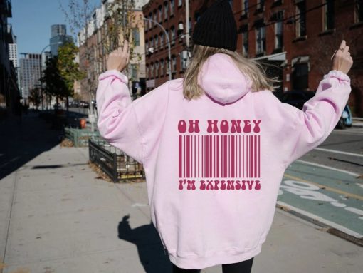 Groovy Oh Honey I'm Expensive Hoodie