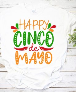 Happy Cinco De Mayo Shirt