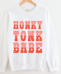 Honky Tonk Babe Sweatshirt