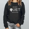 I'm Not Quiet I'm Plotting Sweatshirt