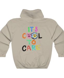 Its Cool To Care Hoodie