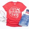 Let Freedom Ring Shirt