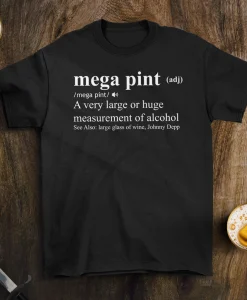 MEGA PINT TShirt