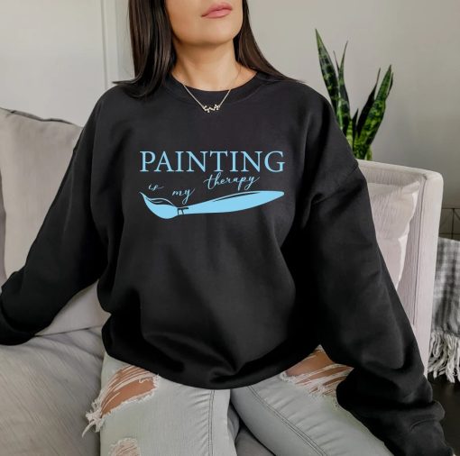 Painting Is My Therapy Sweatshirt