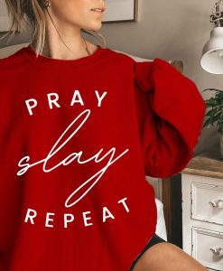 Pray Slay Repeat Sweatshirt