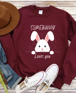 Somebunny Loves You Sweatshirt