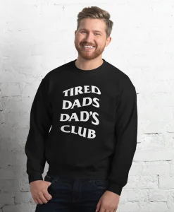 Tired Dad Dad's Club Sweatshirt