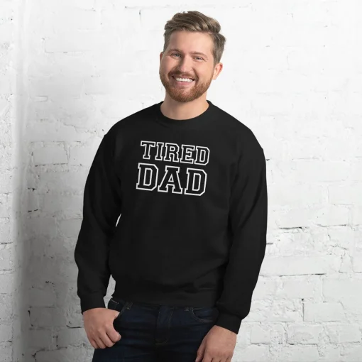 Tired Dad Sweatshirt