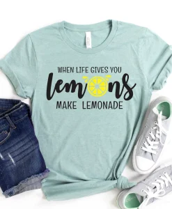 When life gives you lemons T-shirt