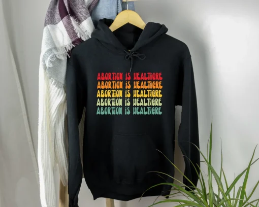 Abortion Is Healthcare Hoodie