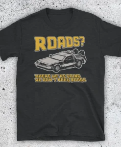 Back To The Future Where We're Going We Don't Need Roads Mens T-Shirt