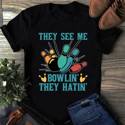 Bowling They See Me Bowlin They Hatin Shirt