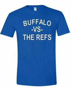 Buffalo Vs. The Refs T-Shirt