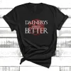 Daenerys Deserved Better Short-Sleeve Unisex T-Shirt