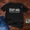 Dear Abs, Maybe One Day We Will Meet Funny Gym Quote T-Shirt