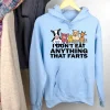 I Don't Eat Anything That Farts Hoodie