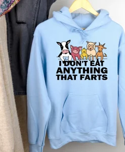 I Don't Eat Anything That Farts Hoodie