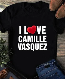 I Love Camille Vasquez Shirt