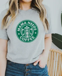 Mama Needs Coffee T Shirt