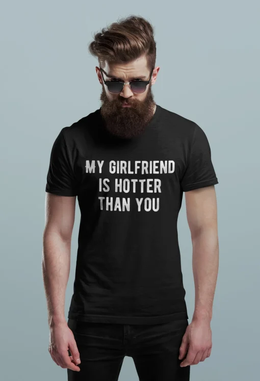 My girlfriend is hotter than you Unisex T-Shirt