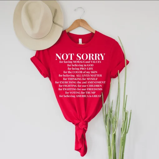 Not Sorry Shirt