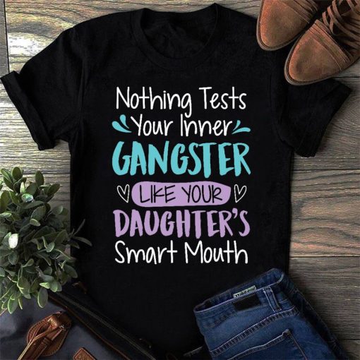 Nothing Tests Your Inner Gangster Like Your Daughter’s Mouth Shirt