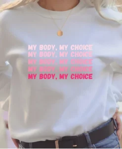 Pink Ombre My Body My Choice Sweatshirt