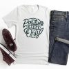 Positive Vibes Only T Shirt