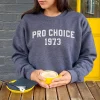 Pro Choice 1973 Sweatshirt