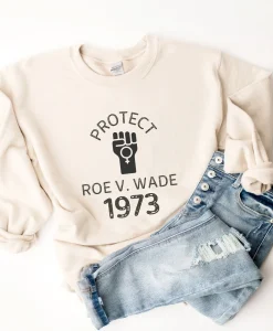 Protect Roe v. Wade Sweatshirt