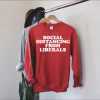 Social Distancing From Liberals Sweatshirt