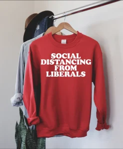 Social Distancing From Liberals Sweatshirt