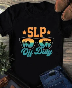 Speech Language Therapist Off Duty Last Day Of School Shirt