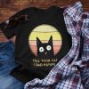 Tell Your Cat I Said Pspsps Unisex T-Shirt