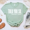 Told You So Conspiracy Theorist Unisex t-shirt