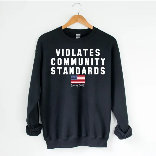 Violates Community Standards Unisex Sweatshirt