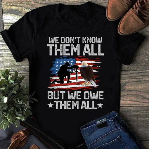 We Don't Know Them All But We Owe Them All Memorial Day Shirt