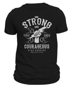 Be Strong and Courageous Pandemic Political Insurrection Men's T-Shirt