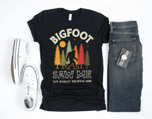 Bigfoot Saw Me T Shirt