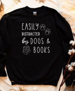 Easily Distracted Dogs And Books Sweatshirt