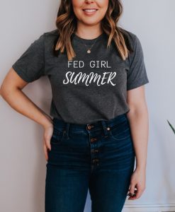 Fed Girl Summer T-shirt