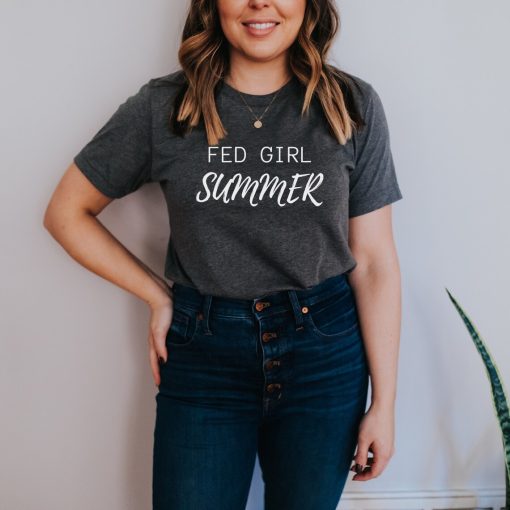 Fed Girl Summer T-shirt