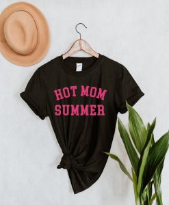 Hot Mom Summer T shirt