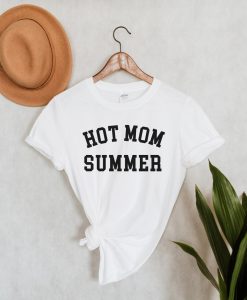 Hot Mom Summer shirt