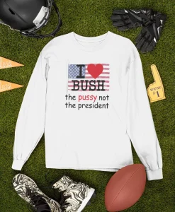 I Love Bush Sweatshirt