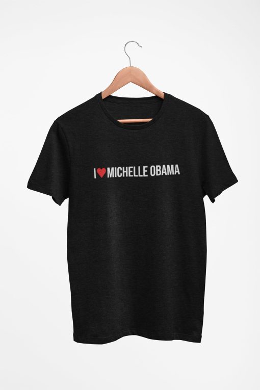 I Love Michelle Obama Tee 2020 Election T-Shirt