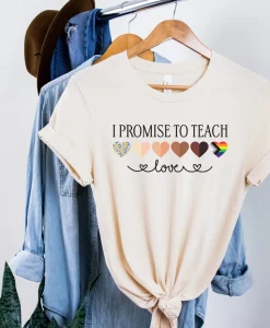 I Promise To Teach Love shirt