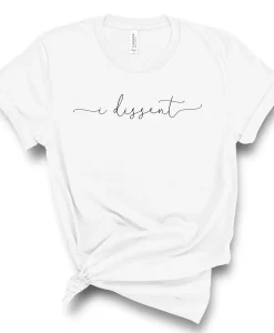 I dissent T-shirt