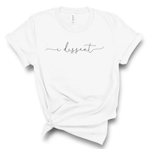 I dissent T-shirt